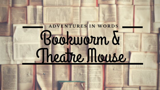 Bookworm & Theatre Mouse